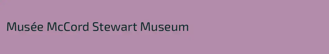 Musée McCord Stewart Museum